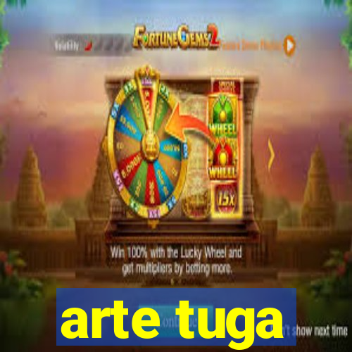 arte tuga